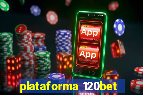 plataforma 120bet